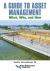 A Guide to Asset Management : What, Why, and How