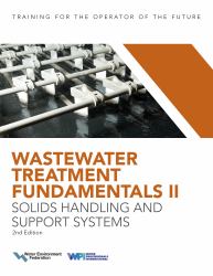 Wastewater Treatment Fundamentals II : Solids Handling and Support Systems, 2nd Edition