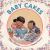 Baby Cakes Baby Cakes