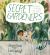 Secret Gardeners : Growing a Community and Healing the Earth