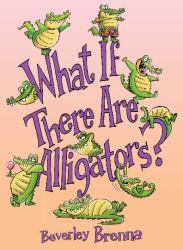What If There Are Alligators