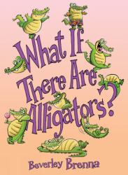 What If There Are Alligators?