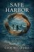 Safe Harbor : A Novel of Women Who Refuse to Let Go