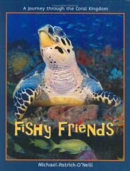 Fishy Friends : A Journey Through the Coral Kingdom