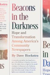 Beacons in the Darkness : Hope and Transformation among America's Community Newspapers