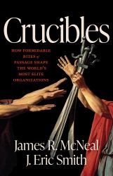 Crucibles : History's Most Formidable Rites of Passage