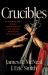 Crucibles : History's Most Formidable Rites of Passage