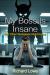 My Boss Is Insane : And Other Workplace Nightmares