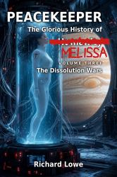 Peacekeeper-The Glorious History of Humanity : The Dissolution Wars