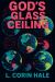 God's Glass Ceiling God's Glass Ceiling