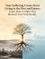 Your Suffering Comes from Living in the Past and Future: Learn How to Make This Moment Your Only Reality