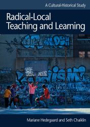 Radical-Local Teaching and Learning : A Cultural-Historical Approach