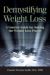 Demystifying Weight Loss : A Concise Guide for Solving the Weight Loss Puzzle