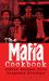 The Mafia Cookbook : Killer Recipes from Gangland Kitchens