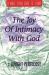 The Joy of Intimacy with God : A Bible Study Guide to I John