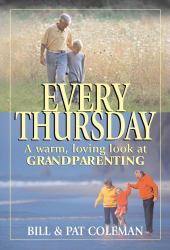 Every Thursday : A Warm, Loving Look at Grandparenting