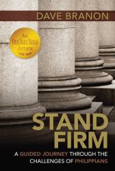 Stand Firm : A Guided Journey Through the Challenges of Philippians