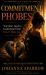 Commitment Phobes : You Don't Need to Understand Them to Let Them Go: the Attachment Drama Healing Series