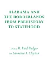 Alabama and the Borderlands : From Prehistory to Statehood