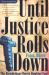 Until Justice Rolls Down : The Birmingham Church Bombing Case
