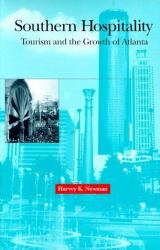 Southern Hospitality : Tourism and the Growth of Atlanta