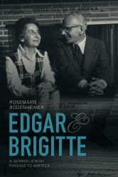 Edgar and Brigitte : A German Jewish Passage to America
