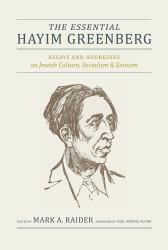 The Essential Hayim Greenberg : Essays and Addresses on Jewish Culture, Socialism, and Zionism