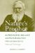 Nature's Prophet : Alfred Russel Wallace and His Evolution from Natural Selection to Natural Theology