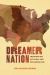 Dreamer Nation : Immigration, Activism, and Neoliberalism Dreamer Nation : Immigration, Activism, and Neoliberalism