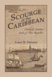 Scourge of the Caribbean : Charles E. Hawkins, Sailor of Three Republics