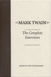 Mark Twain : The Complete Interviews