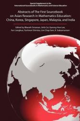Abstracts of the First Sourcebook on Asian Research in Mathematics Education : China, Korea, Singapore, Japan, Malaysia, and India
