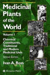 Medicinal Plants of the World Vol. 1 : Chemical Constituents, Traditional and Modern Uses