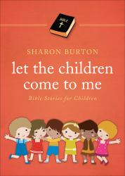 Let the Children Come to Me : Bible Stories for Children