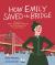 How Emily Saved the Bridge : The Story of Emily Warren Roebling and the Building of the Brooklyn Bridge