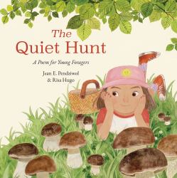 The Quiet Hunt : A Poem for Young Foragers