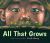 All That Grows
