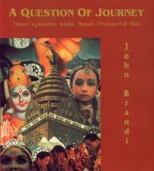 Question of Journey : Travel Episodes India, Nepal, Thailand and Bali