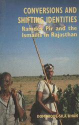 Conversions and Shifting Identities : Ramdev Pir and the Ismailis in Rajasthan