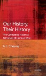 Our History, Their History : The Contrasting Historical Narratives of East and West