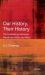 Our History, Their History : The Contrasting Historical Narratives of East and West