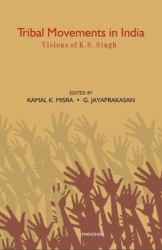 Tribal Movements in India : Vision of Dr K S Singh