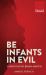 Be Infants in Evil : A New Play