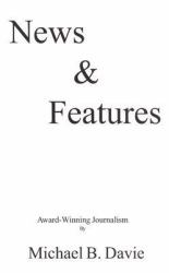 News and Features Vol. 1 : Award-Winning Journalism