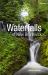 Waterfalls of New Brunswick : A Guide, 2nd Edition