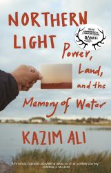 Northern Light : Power, Land, and the Memory of Water