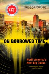 On Borrowed Time : North America's Next Big Quake
