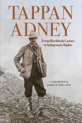 Tappan Adney : From Birchbark Canoes to Indigenous Rights