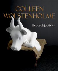 Colleen Wolstenholme : Hyperobjectivity