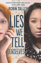Lies We Tell Ourselves : A New York Times Bestseller